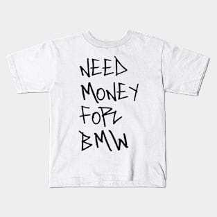 Need money for BMW Kids T-Shirt